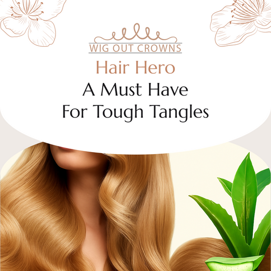Hair Hero detangler promotional graphic featuring long wavy blonde hair, aloe vera illustration, and the Wig Out Crowns branding with text ‘A Must Have for Tough Tangles.’